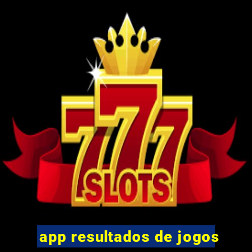 app resultados de jogos